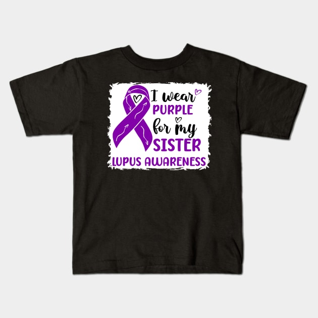 I Wear Purple for my Sister Lupus Awareness Kids T-Shirt by Geek-Down-Apparel